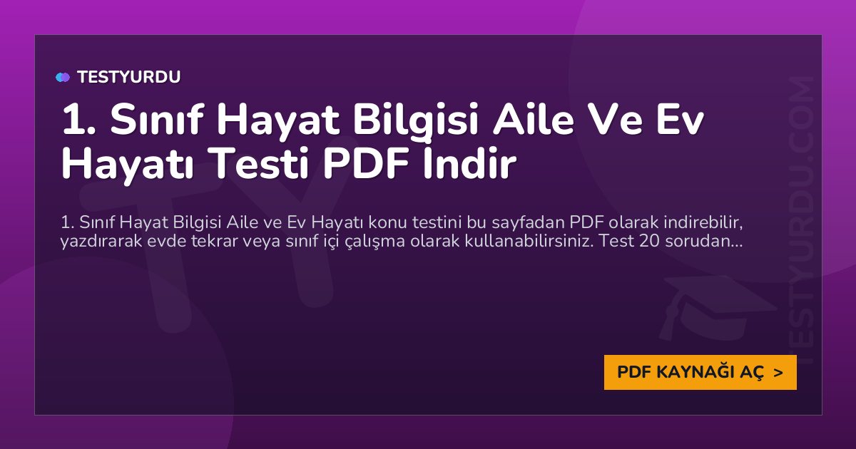 1. Sınıf Hayat Bilgisi Aile Ve Ev Hayatı Testi PDF İndir 1 1. Sınıf Hayat Bilgisi Aile Ve Ev Hayatı Testi PDF İndir