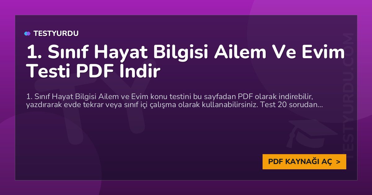 1. Sınıf Hayat Bilgisi Ailem Ve Evim Testi PDF İndir 1 1. Sınıf Hayat Bilgisi Ailem Ve Evim Testi PDF İndir
