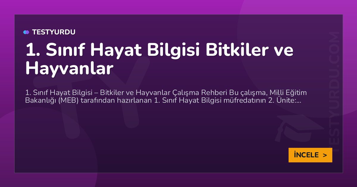 1. Sınıf Hayat Bilgisi Bitkiler ve Hayvanlar 2 1. Sınıf Hayat Bilgisi Bitkiler ve Hayvanlar