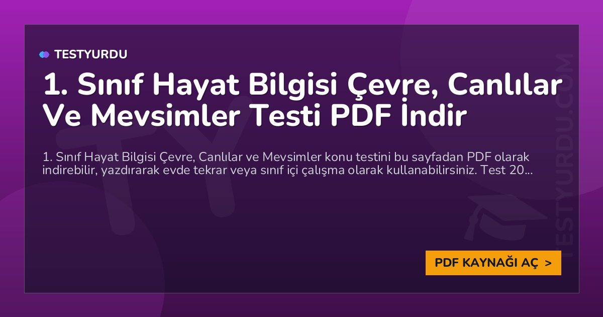 1. Sınıf Hayat Bilgisi Çevre, Canlılar Ve Mevsimler Testi PDF İndir 1 1. Sınıf Hayat Bilgisi Çevre, Canlılar Ve Mevsimler Testi PDF İndir