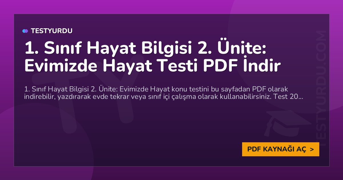 1. Sınıf Hayat Bilgisi 2. Ünite: Evimizde Hayat Testi PDF İndir 1 1. Sınıf Hayat Bilgisi 2. Ünite: Evimizde Hayat Testi PDF İndir