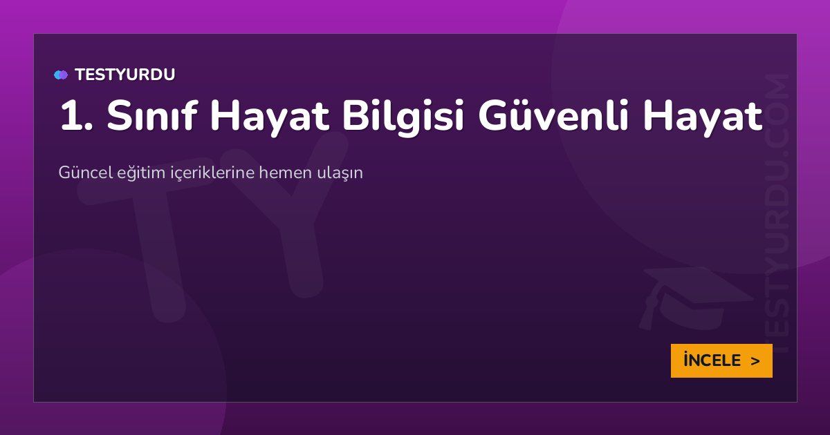 1. Sınıf Hayat Bilgisi Güvenli Hayat 2 1. Sınıf Hayat Bilgisi Güvenli Hayat