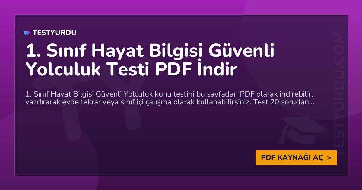 1. Sınıf Hayat Bilgisi Güvenli Yolculuk Testi PDF İndir 1 1. Sınıf Hayat Bilgisi Güvenli Yolculuk Testi PDF İndir