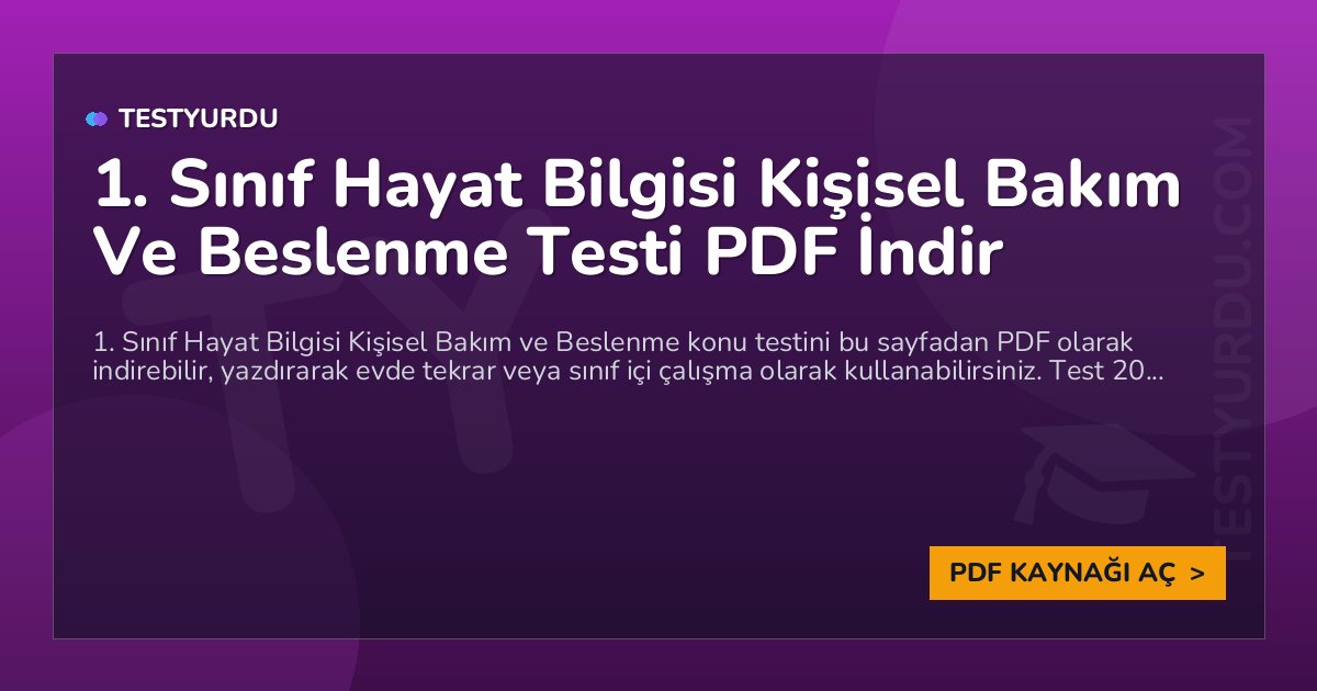 1. Sınıf Hayat Bilgisi Kişisel Bakım Ve Beslenme Testi PDF İndir 1 1. Sınıf Hayat Bilgisi Kişisel Bakım Ve Beslenme Testi PDF İndir