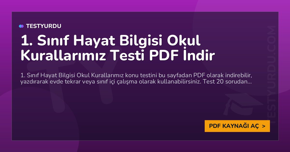 1. Sınıf Hayat Bilgisi Okul Kurallarımız Testi PDF İndir 1 1. Sınıf Hayat Bilgisi Okul Kurallarımız Testi PDF İndir