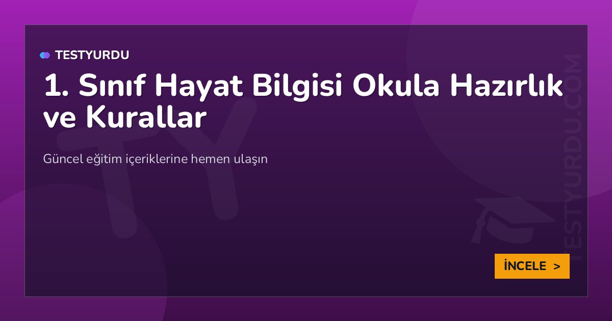 1. Sınıf Hayat Bilgisi Okula Hazırlık ve Kurallar 2 1. Sınıf Hayat Bilgisi Okula Hazırlık ve Kurallar