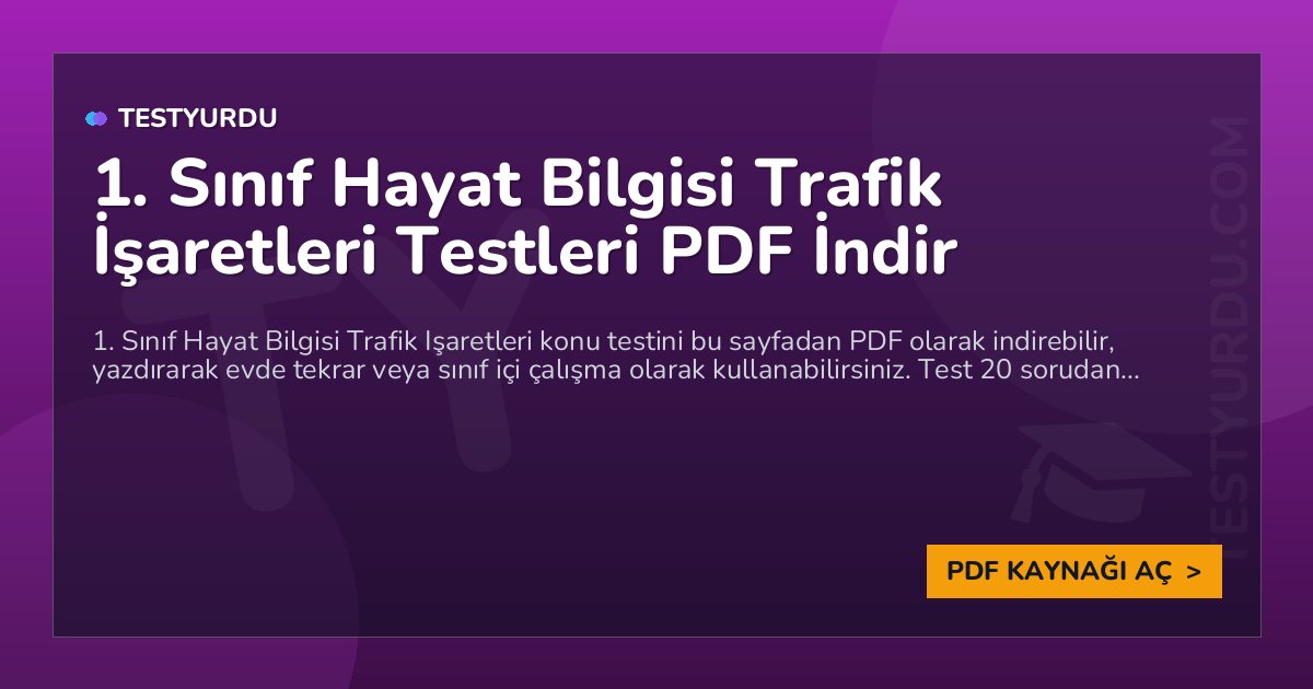 1. Sınıf Hayat Bilgisi Trafik İşaretleri Testi PDF İndir 1 1. Sınıf Hayat Bilgisi Trafik İşaretleri Testi PDF İndir