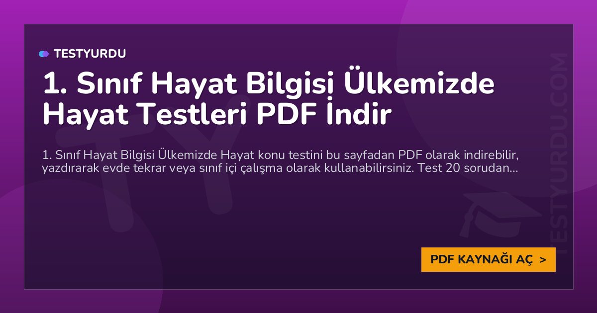 1. Sınıf Hayat Bilgisi Ülkemizde Hayat Testi PDF İndir 1 1. Sınıf Hayat Bilgisi Ülkemizde Hayat Testi PDF İndir