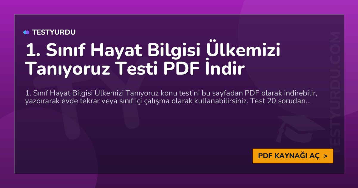 1. Sınıf Hayat Bilgisi Ülkemizi Tanıyoruz Testi PDF İndir 1 1. Sınıf Hayat Bilgisi Ülkemizi Tanıyoruz Testi PDF İndir