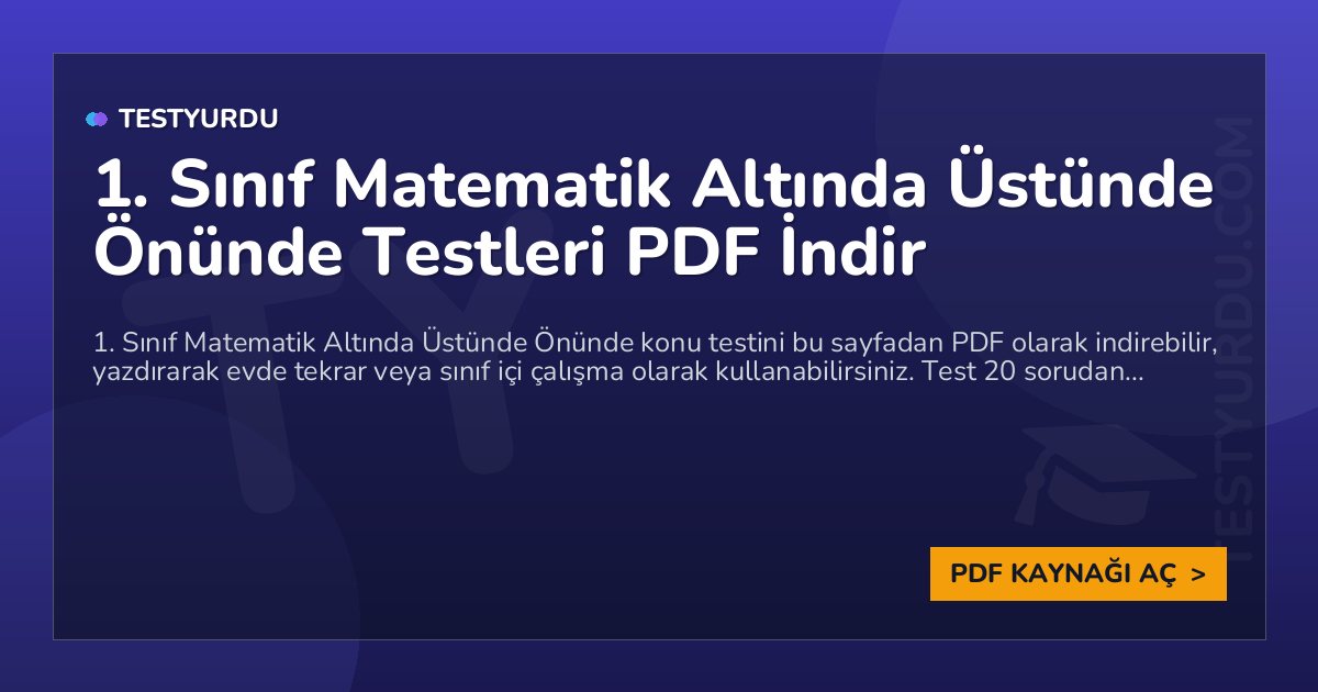 1. Sınıf Matematik Altında Üstünde Önünde Testi PDF İndir 1 1. Sınıf Matematik Altında Üstünde Önünde Testi PDF İndir