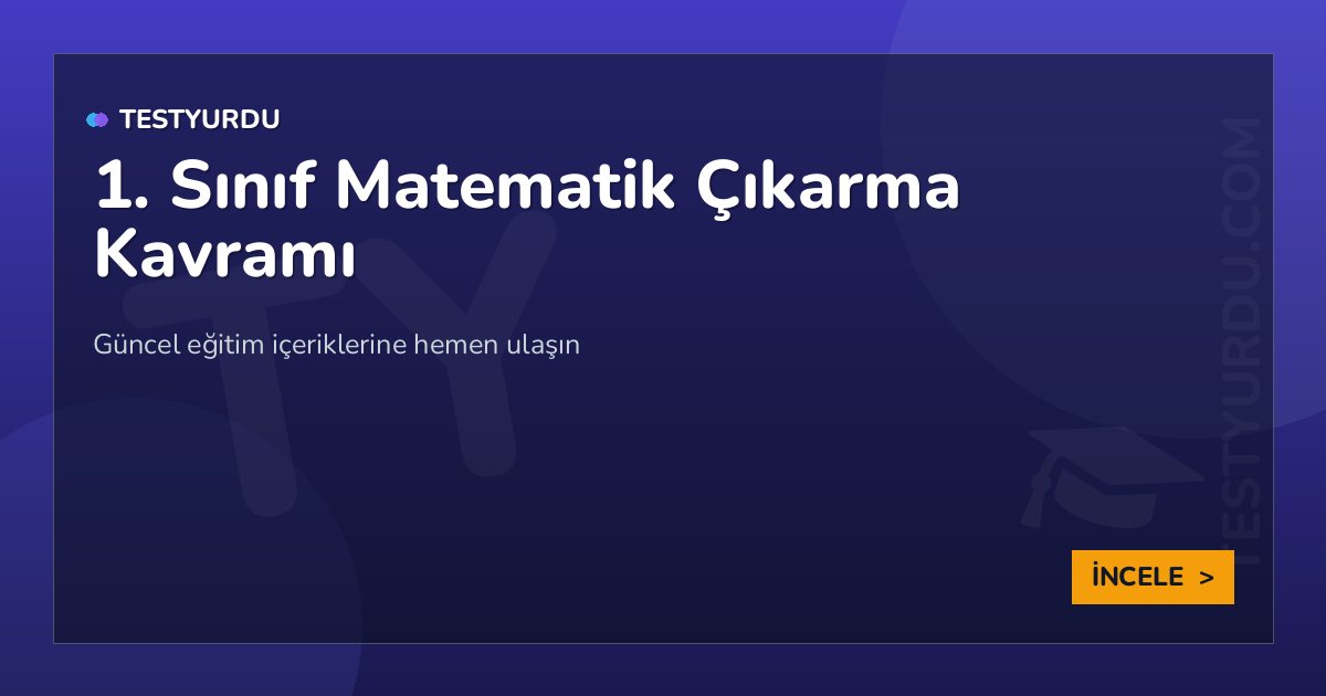 1. Sınıf Matematik Çıkarma Kavramı 2 1. Sınıf Matematik Çıkarma Kavramı