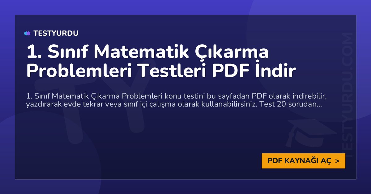 1. Sınıf Matematik Çıkarma Problemleri Testi PDF İndir 1 1. Sınıf Matematik Çıkarma Problemleri Testi PDF İndir