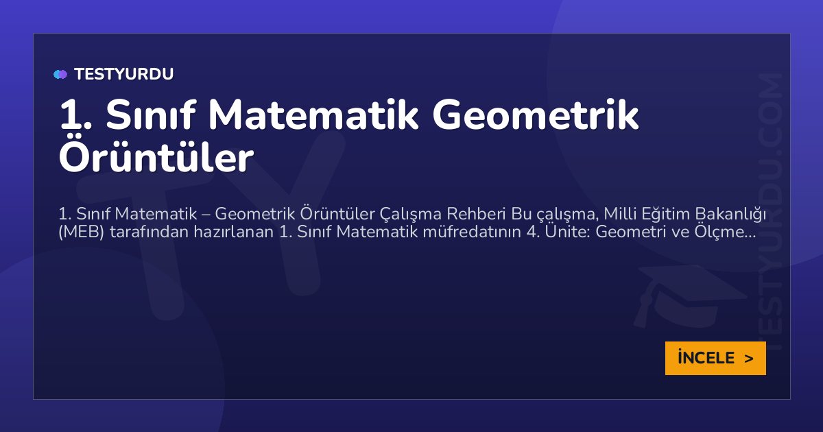 1. Sınıf Matematik Geometrik Örüntüler 2 1. Sınıf Matematik Geometrik Örüntüler