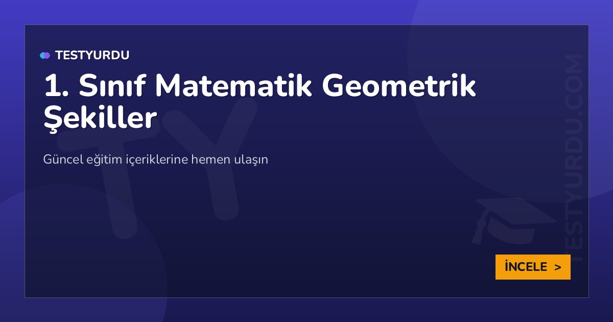 1. Sınıf Matematik Geometrik Şekiller