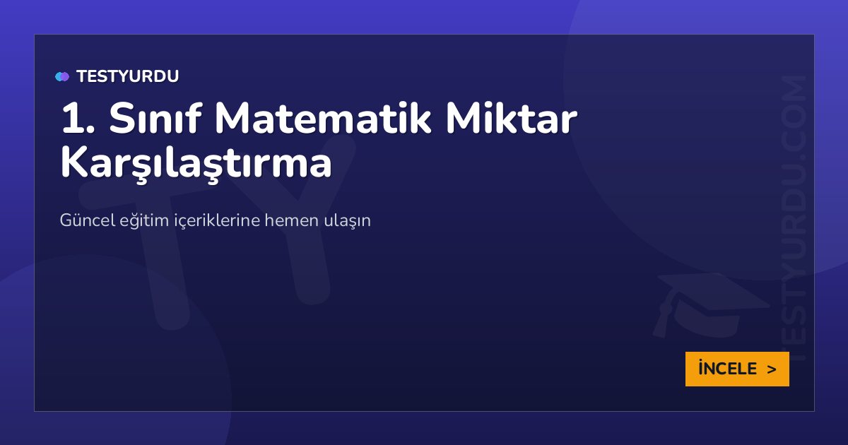 1. Sınıf Matematik Miktar Karşılaştırma 2 1. Sınıf Matematik Miktar Karşılaştırma