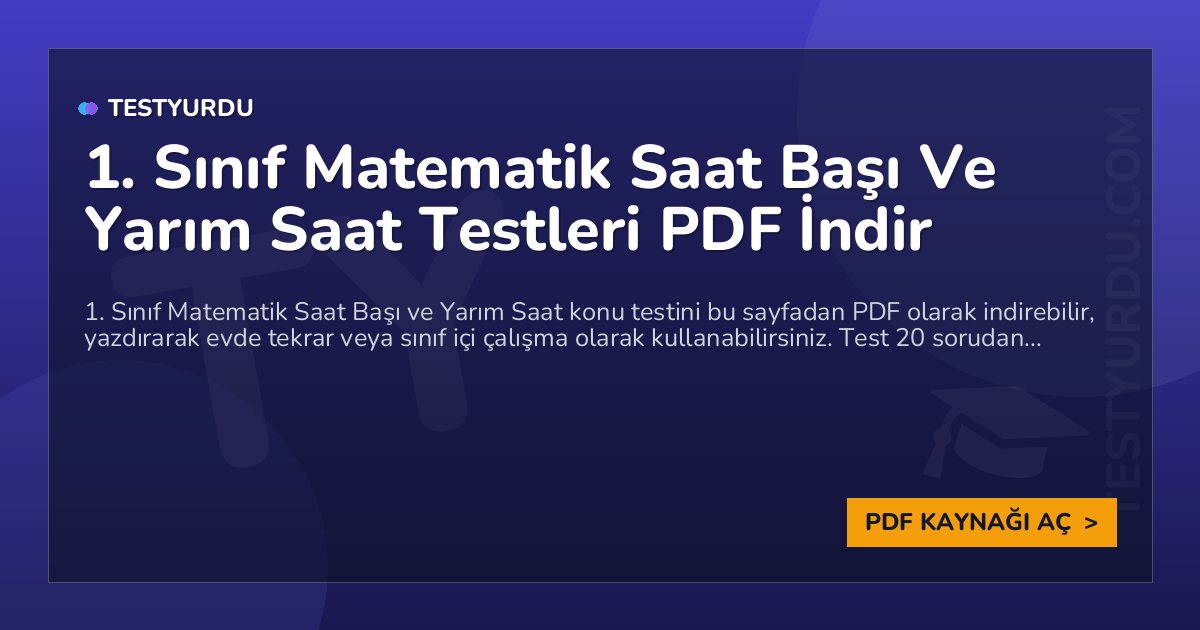 1. Sınıf Matematik Saat Başı Ve Yarım Saat Testi PDF İndir 1 1. Sınıf Matematik Saat Başı Ve Yarım Saat Testi PDF İndir