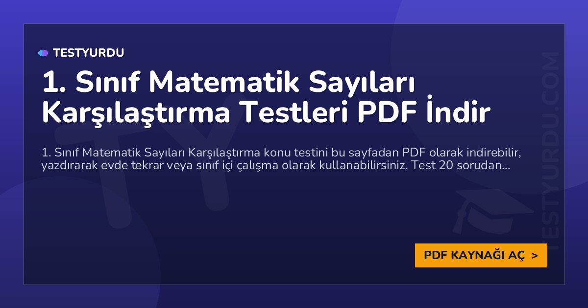 1. Sınıf Matematik Sayıları Karşılaştırma Testi PDF İndir 1 1. Sınıf Matematik Sayıları Karşılaştırma Testi PDF İndir