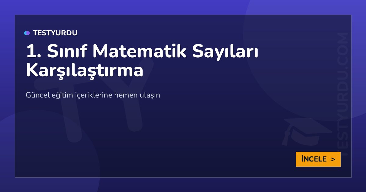 1. Sınıf Matematik Sayıları Karşılaştırma 2 1. Sınıf Matematik Sayıları Karşılaştırma