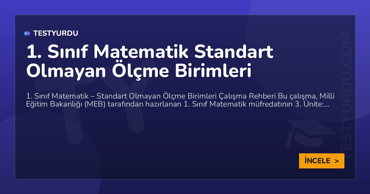 1. Sınıf Matematik Standart Olmayan Ölçme Birimleri