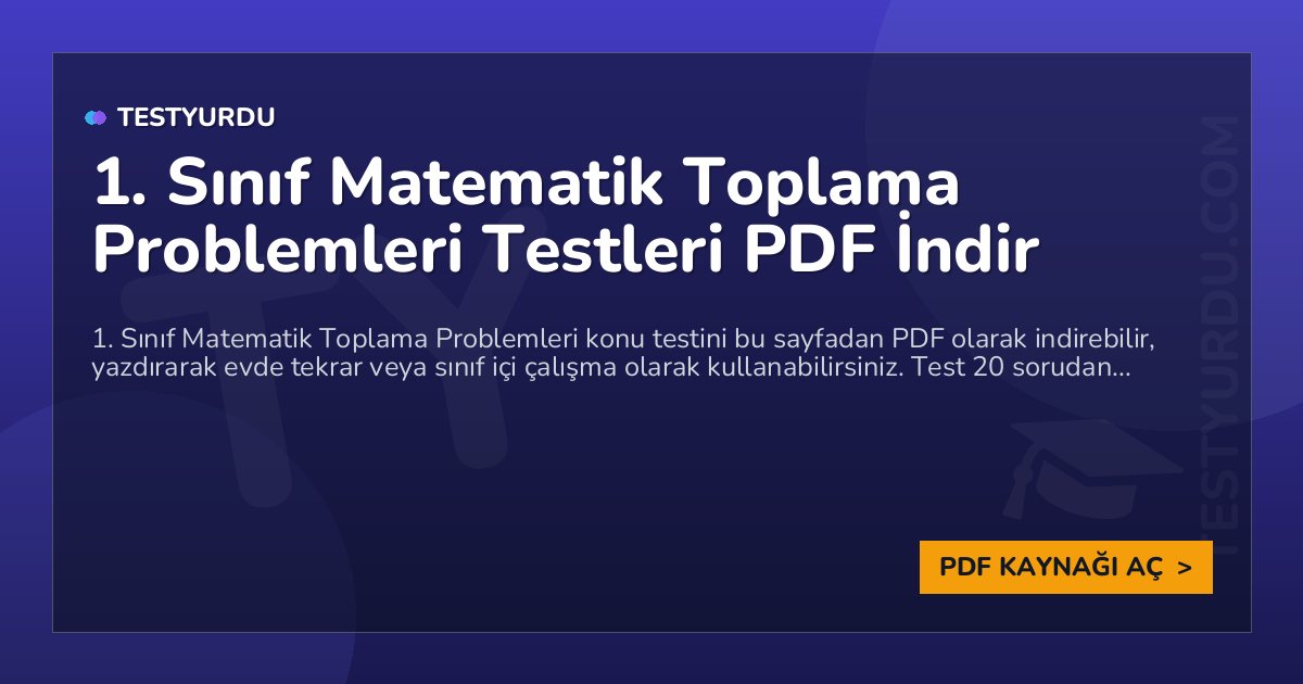 1. Sınıf Matematik Toplama Problemleri Testi PDF İndir 1 1. Sınıf Matematik Toplama Problemleri Testi PDF İndir