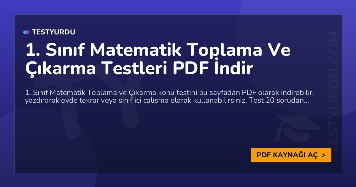 1. Sınıf Matematik Toplama Ve Çıkarma Testi PDF İndir 1 1. Sınıf Matematik Toplama Ve Çıkarma Testi PDF İndir