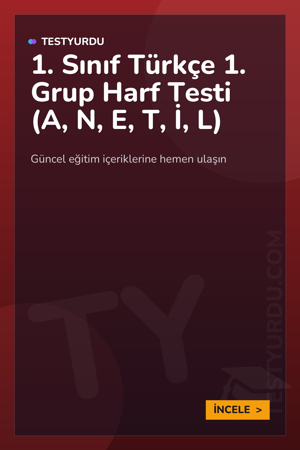 1. Sınıf Türkçe 1. Grup Harf Testi (A, N, E, T, İ, L)
