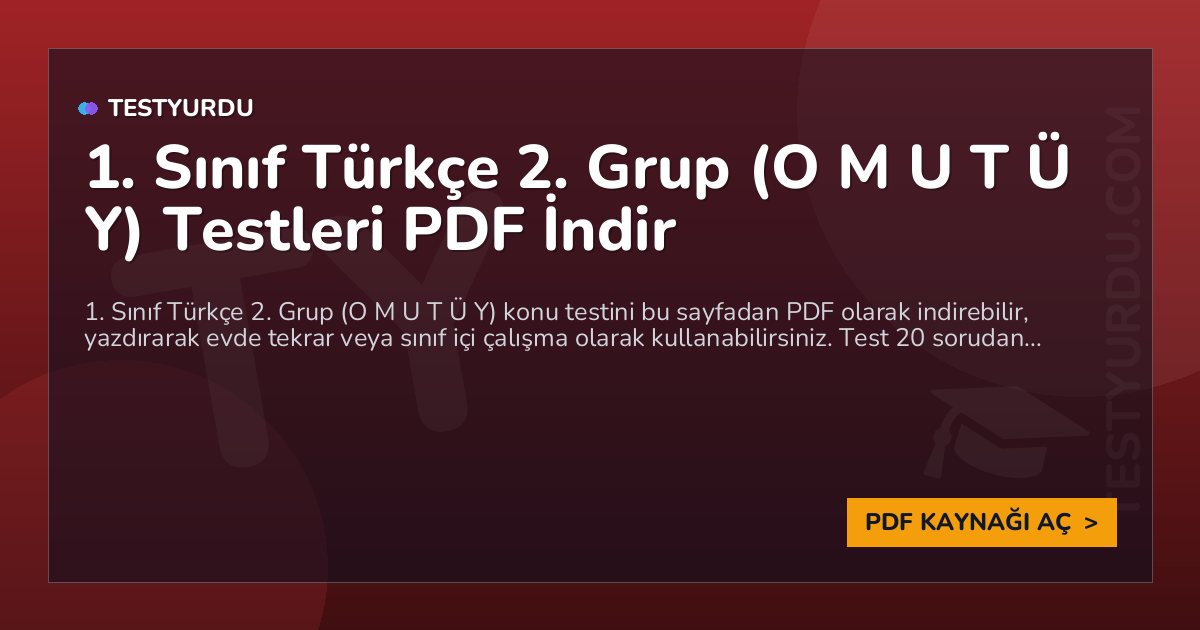 1. Sınıf Türkçe 2. Grup (O M U T Ü Y) Testleri PDF İndir 1 1. Sınıf Türkçe 2. Grup (O M U T Ü Y) Testleri PDF İndir