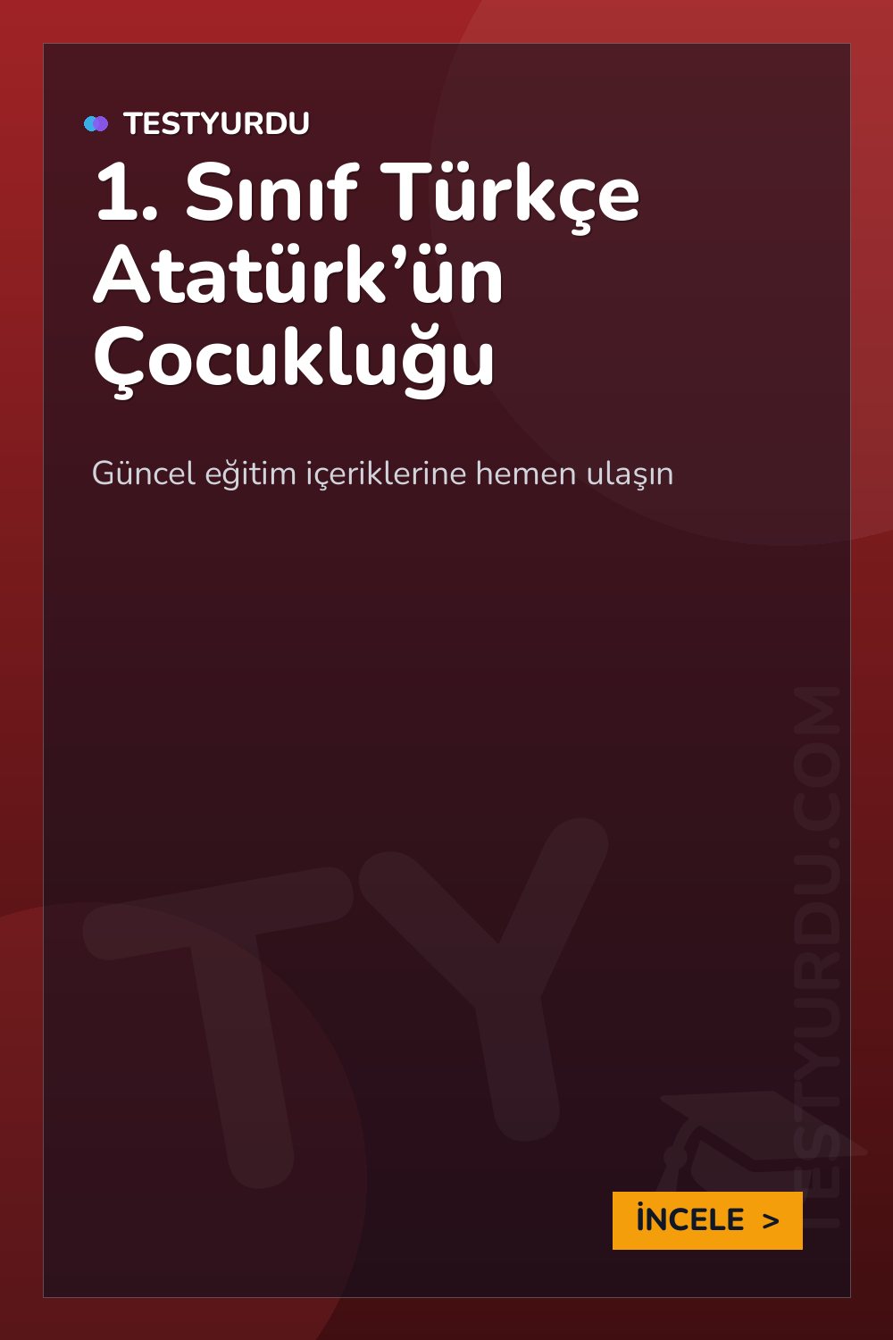 1. Sınıf Türkçe Atatürk’ün Çocukluğu