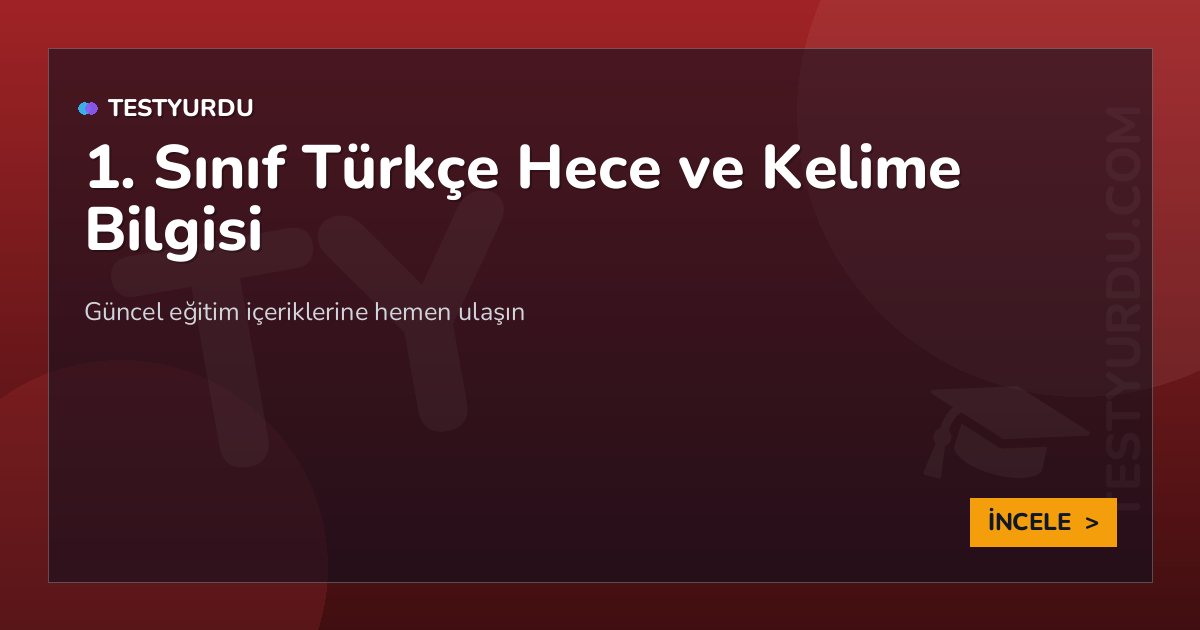1. Sınıf Türkçe Hece ve Kelime Bilgisi 2 1. Sınıf Türkçe Hece ve Kelime Bilgisi