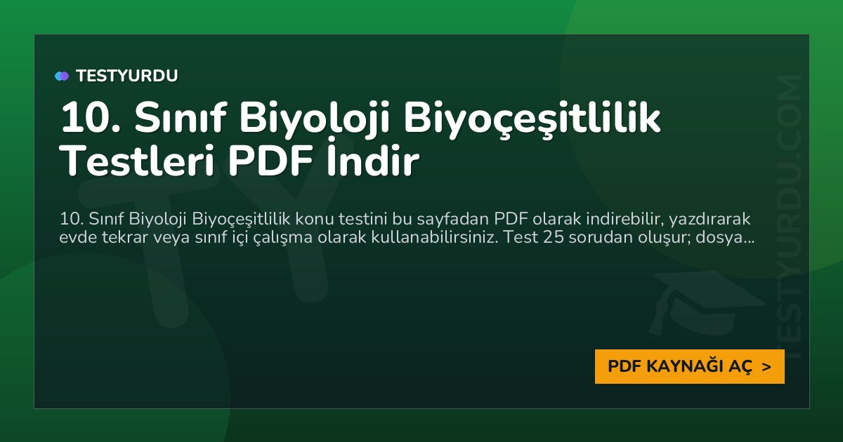 10. Sınıf Biyoloji Biyoçeşitlilik Testi PDF İndir 1 10. Sınıf Biyoloji Biyoçeşitlilik Testi PDF İndir