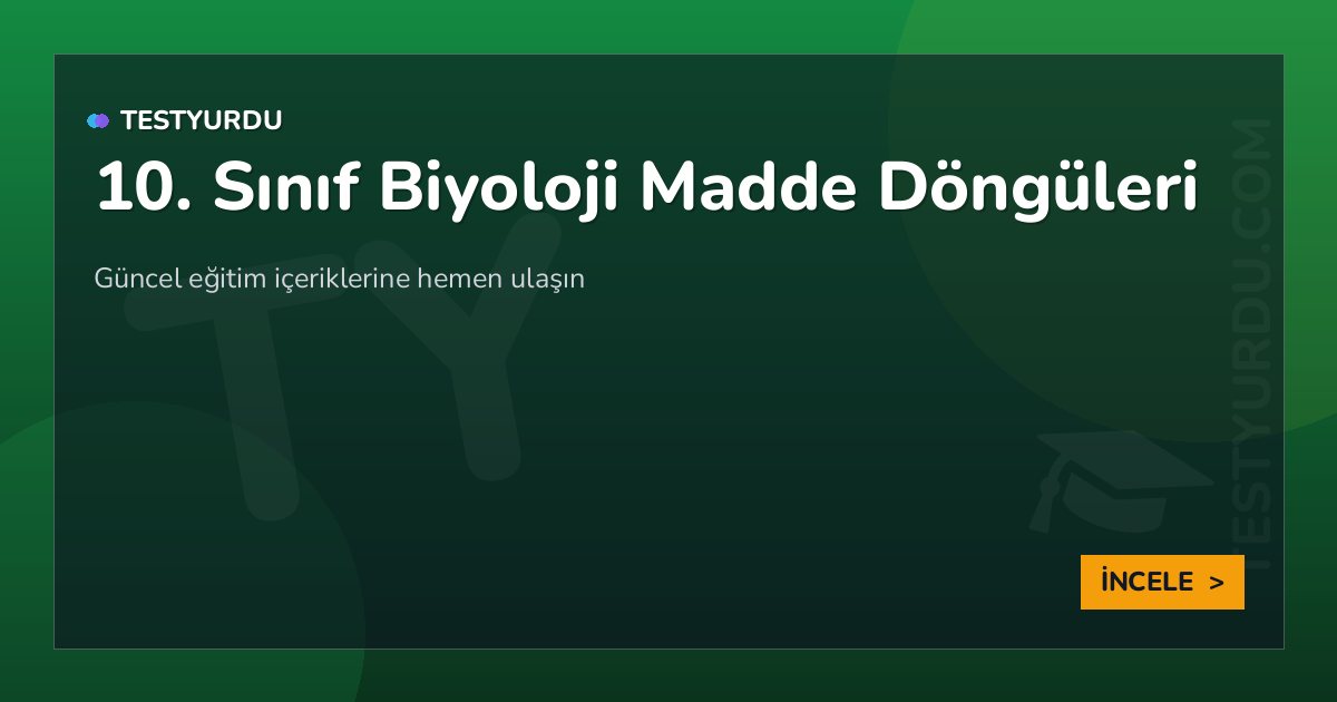10. Sınıf Biyoloji Madde Döngüleri 2 10. Sınıf Biyoloji Madde Döngüleri
