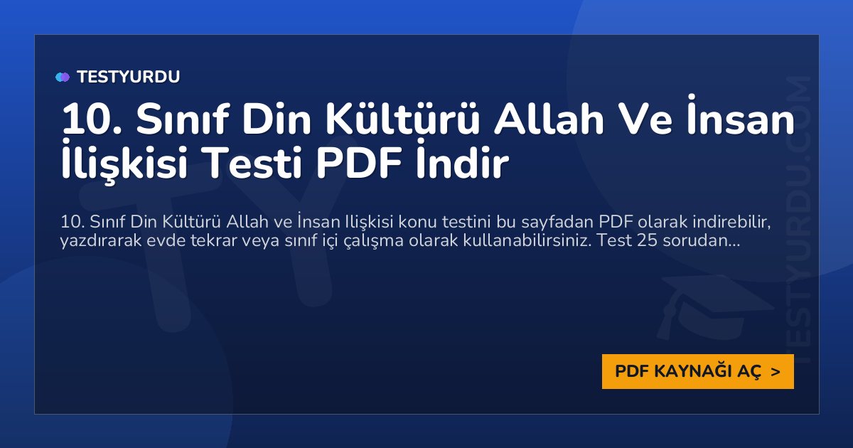 10. Sınıf Din Kültürü Allah Ve İnsan İlişkisi Testi PDF İndir 1 10. Sınıf Din Kültürü Allah Ve İnsan İlişkisi Testi PDF İndir