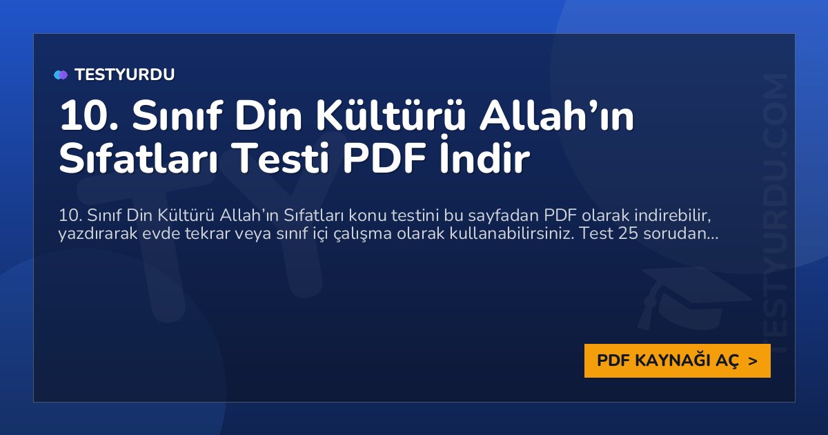 10. Sınıf Din Kültürü Allah'ın Sıfatları Testi PDF İndir 1 10. Sınıf Din Kültürü Allah’ın Sıfatları Testi PDF İndir