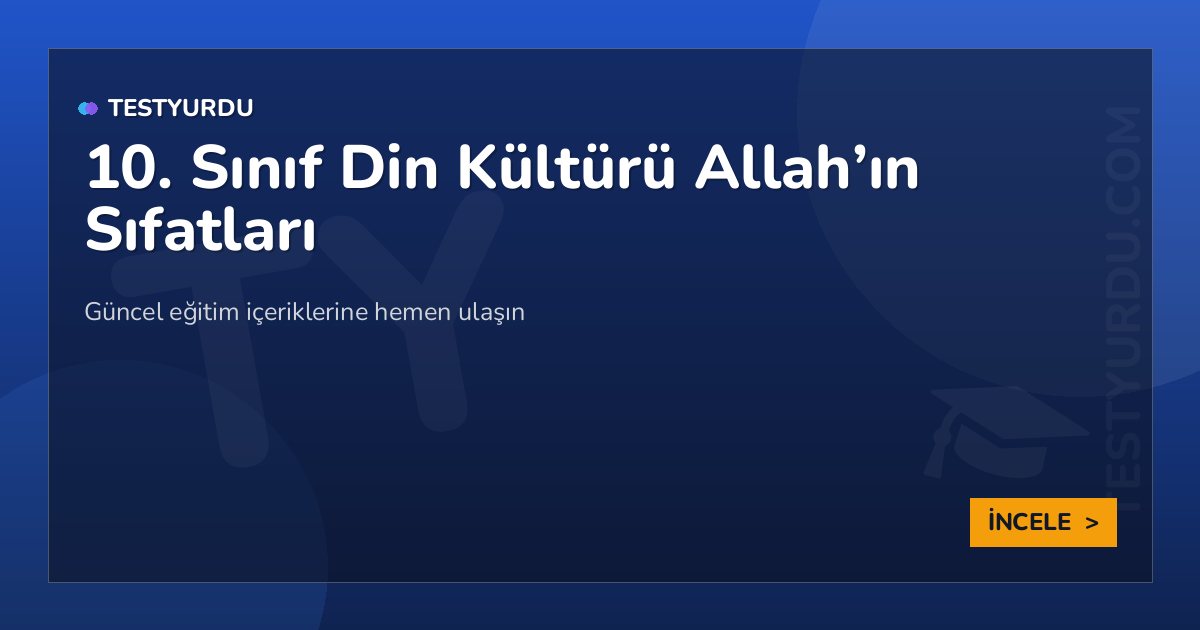 10. Sınıf Din Kültürü Allah’ın Sıfatları