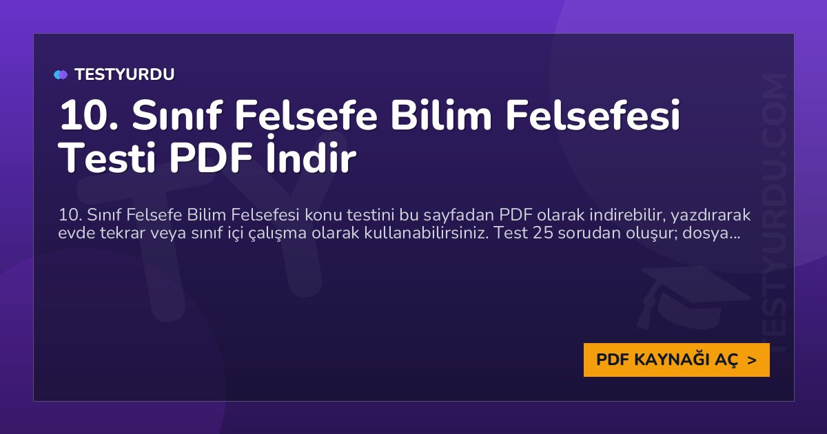 10. Sınıf Felsefe Bilim Felsefesi Testi PDF İndir 1 10. Sınıf Felsefe Bilim Felsefesi Testi PDF İndir