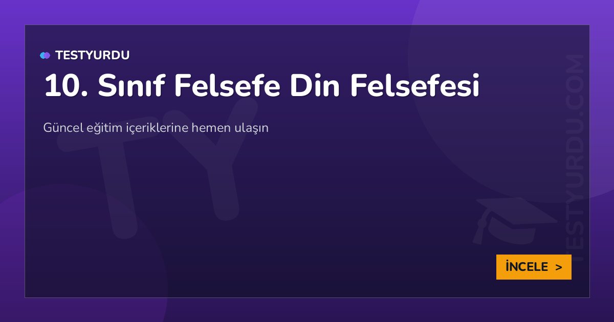 10. Sınıf Felsefe Din Felsefesi 2 10. Sınıf Felsefe Din Felsefesi