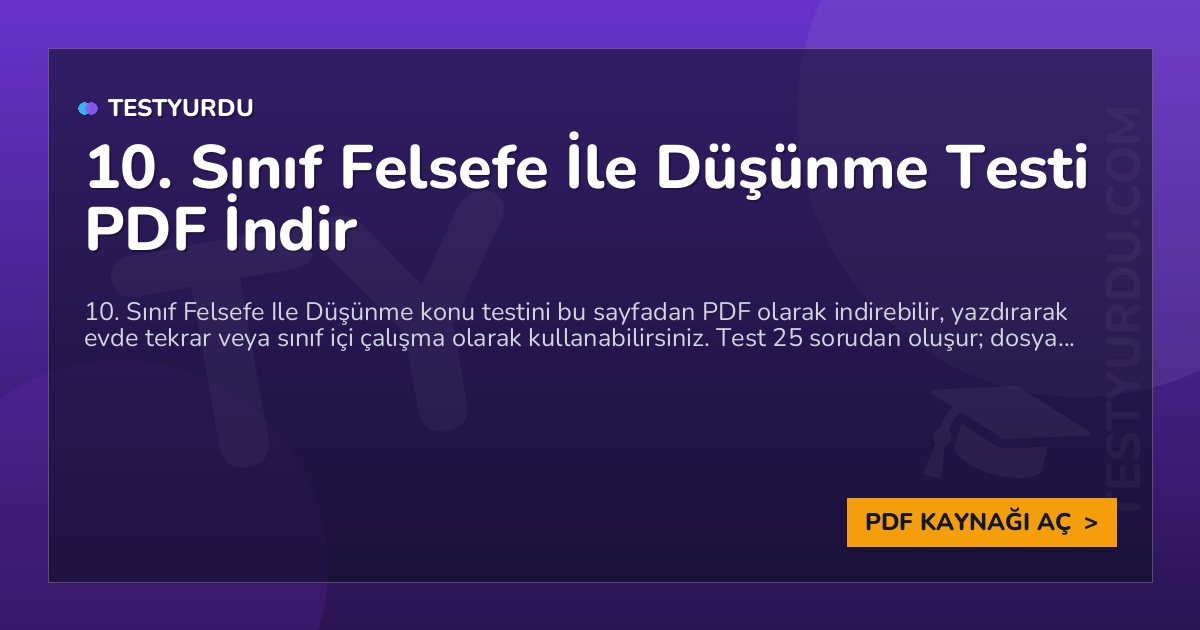 10. Sınıf Felsefe İle Düşünme Testi PDF İndir 1 10. Sınıf Felsefe İle Düşünme Testi PDF İndir