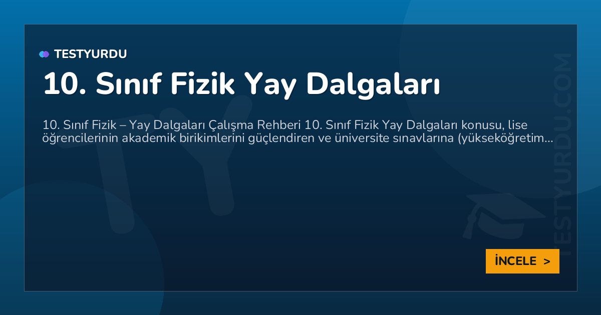 10. Sınıf Fizik Yay Dalgaları 2 10. Sınıf Fizik Yay Dalgaları