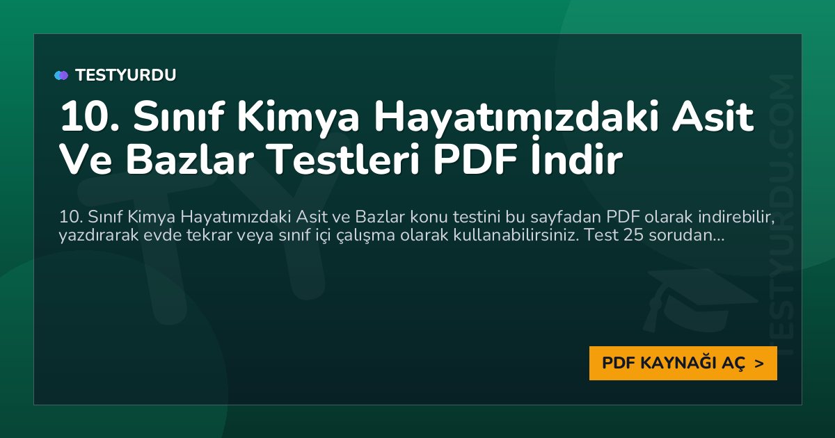 10. Sınıf Kimya Hayatımızdaki Asit Ve Bazlar Testleri PDF İndir