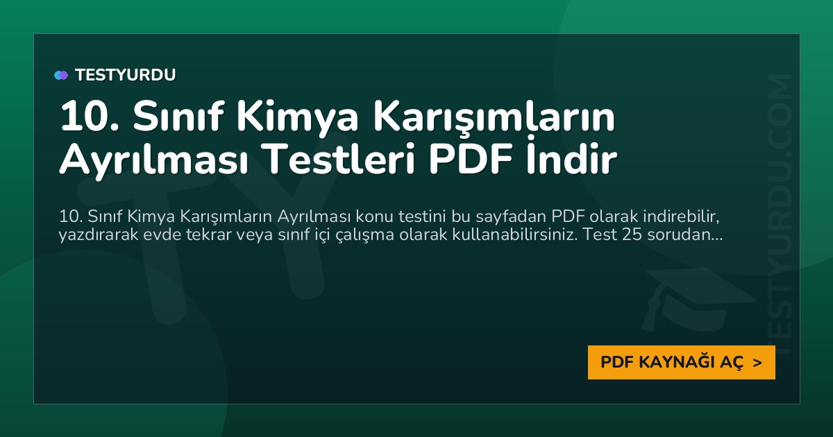 10. Sınıf Kimya Karışımların Ayrılması Testi PDF İndir 1 10. Sınıf Kimya Karışımların Ayrılması Testi PDF İndir