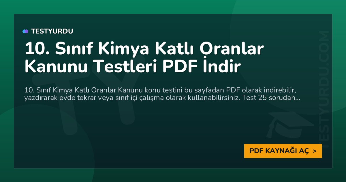 10. Sınıf Kimya Katlı Oranlar Kanunu Testleri PDF İndir 1 10. Sınıf Kimya Katlı Oranlar Kanunu Testleri PDF İndir