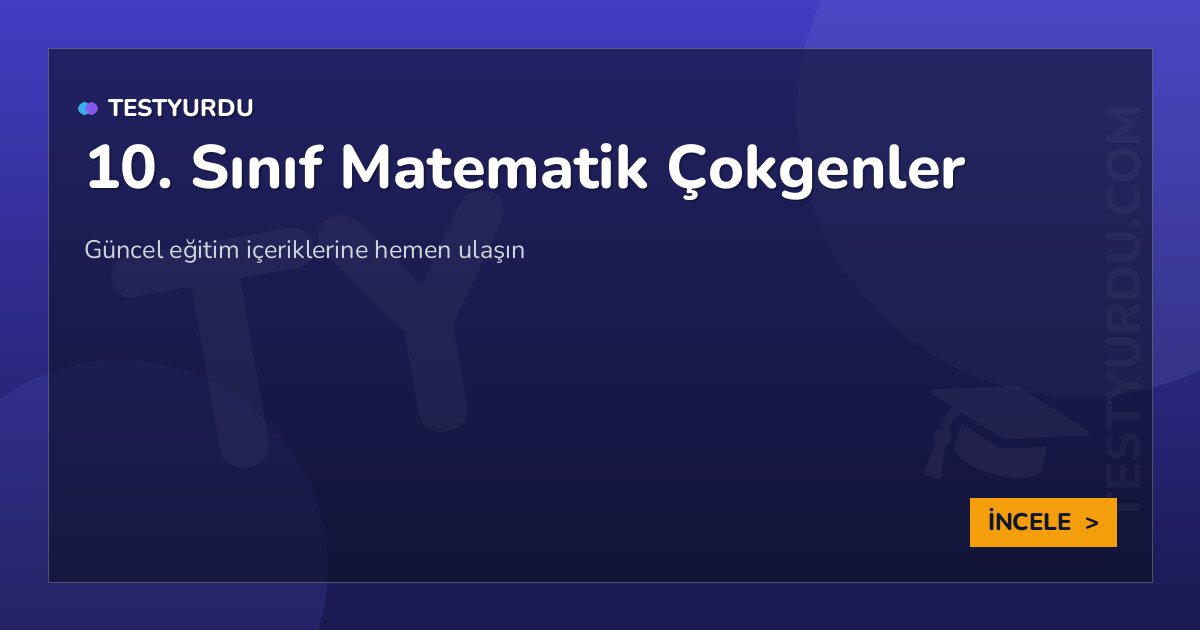 10. Sınıf Matematik Çokgenler