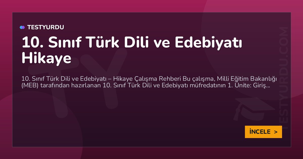 10. Sınıf Türk Dili ve Edebiyatı Hikaye 2 10. Sınıf Türk Dili ve Edebiyatı Hikaye