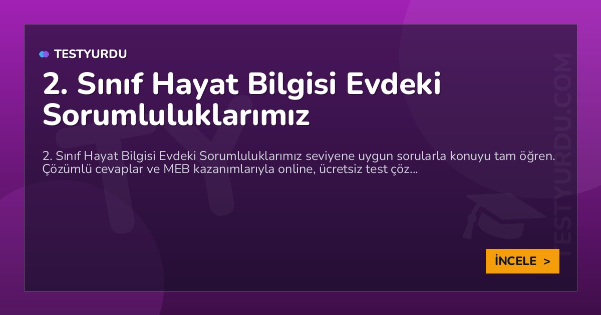2. Sınıf Hayat Bilgisi Evdeki Sorumluluklarımız 2 2. Sınıf Hayat Bilgisi Evdeki Sorumluluklarımız