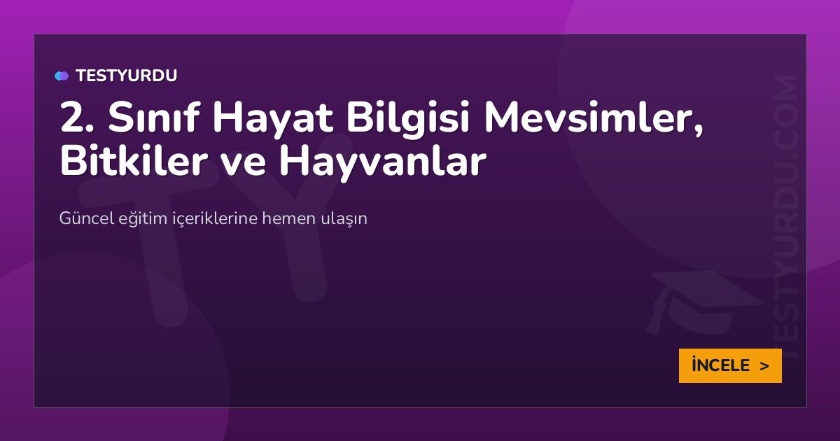 2. Sınıf Hayat Bilgisi Mevsimler, Bitkiler ve Hayvanlar
