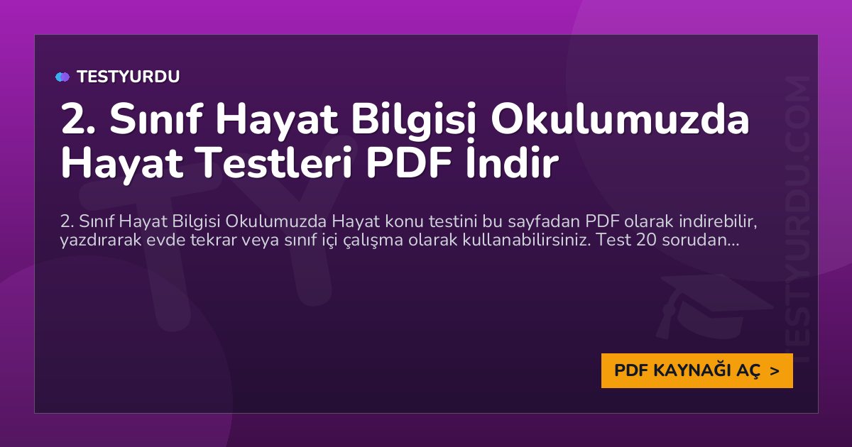 2. Sınıf Hayat Bilgisi Okulumuzda Hayat Testleri PDF İndir 1 2. Sınıf Hayat Bilgisi Okulumuzda Hayat Testleri PDF İndir