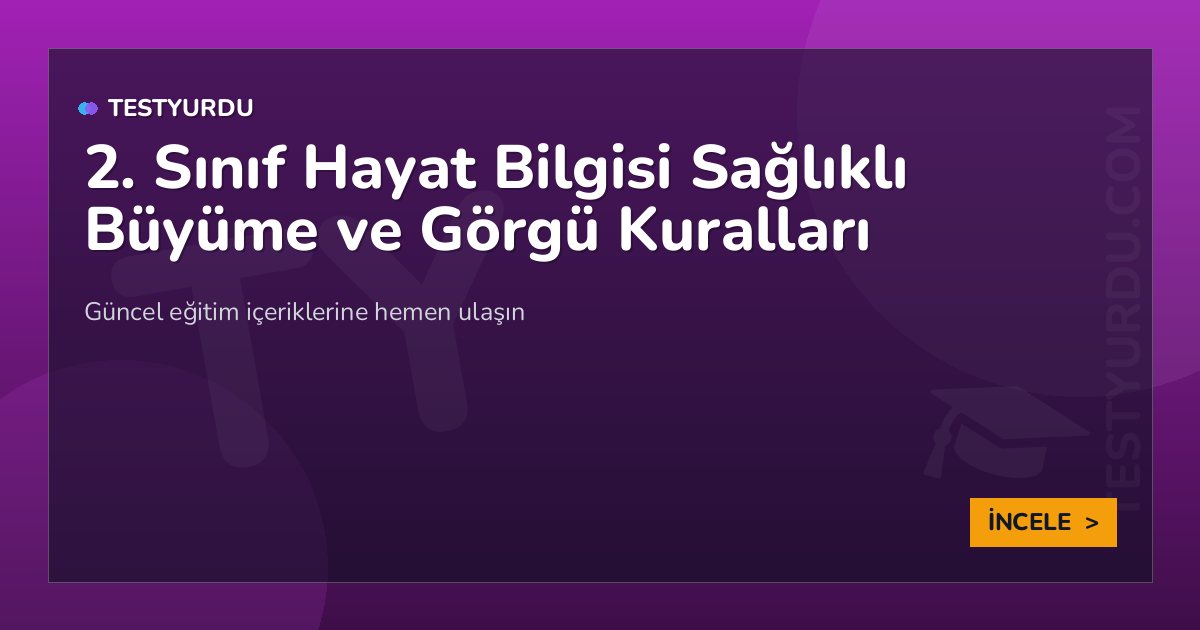 2. Sınıf Hayat Bilgisi Sağlıklı Büyüme ve Görgü Kuralları 2 2. Sınıf Hayat Bilgisi Sağlıklı Büyüme ve Görgü Kuralları