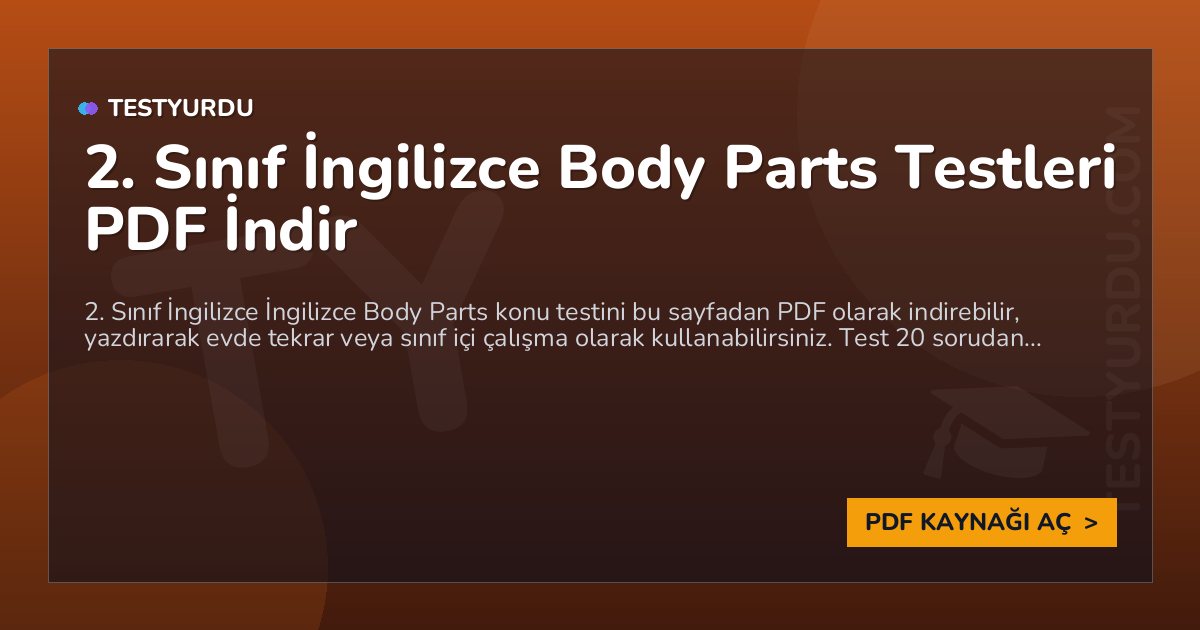 2. Sınıf İngilizce Body Parts Testleri PDF İndir 1 2. Sınıf İngilizce Body Parts Testleri PDF İndir