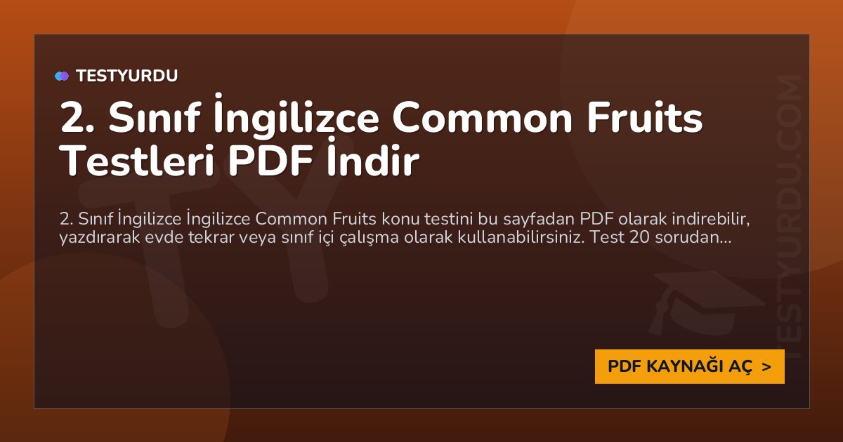2. Sınıf İngilizce Common Fruits Testi PDF İndir 1 2. Sınıf İngilizce Common Fruits Testi PDF İndir