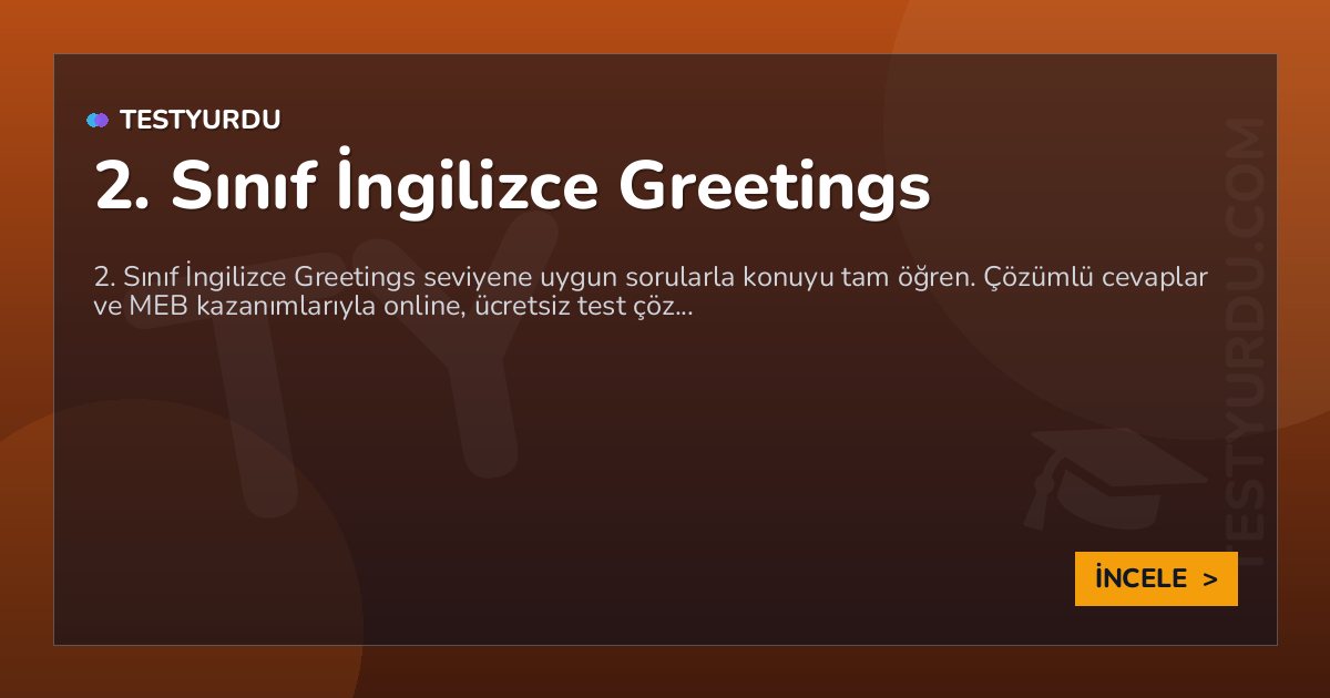 2. Sınıf İngilizce Greetings 2 2. Sınıf İngilizce Greetings